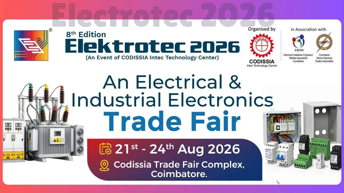 Elektrotec 2026 banner - 8th Edition Electrical and Industrial Electronics Trade Fair, 21-24 August 2026, CODISSIA Trade Fair Complex Coimbatore